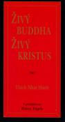 Kniha: Živý Buddha, živý Kristus - Nhat Hanh Thich, Thich Nhat Hanh