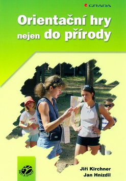 Kniha: Orientační hry nejen do přírody - Jan Hnízdil, Jiří Kirchner, Oto Louka