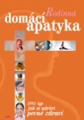 Kniha: Rodinná domácí apatyka - 1001 typ jak si udržet pevné.. - neuvedené