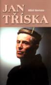 Kniha: Jan Tříska - a jeho dvě kariéry - Miloš Smetana