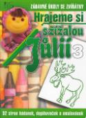 Kniha: Hrajeme si s žížalou Jůlií 3 - Zábavné úkoly se zvířátky - autor neuvedený