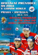 Kniha: Oficiální průvodce MS 2004 v ledním hokeji - Offical program of the 2004 IIHF world championship - Jaroslav Kirchner, neuvedené