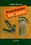 Kniha: Papuánské polopravdy - Vojtěch Novotný