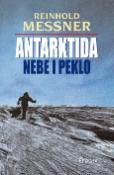 Kniha: Antarktida Nebe i peklo - Reinhold Messner