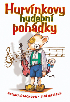Kniha: Hurvínkovy hudební pohádky - Helena Štáchová, Jiří Melíšek