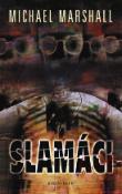 Kniha: Slamáci - Michael Marshall