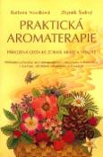 Kniha: Praktická aromaterapie - Přirozená cesta ke zdraví, kráse a vitalitě - Barbora Nováková, Zbyněk Šedivý