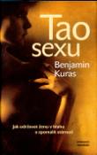 Kniha: Tao sexu - Jak udržovat ženu v blahu a zpomalit stárnutí - Benjamin Kuras, Václav Teichmann