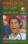 Kniha: Finále na dosah Euro 2004 Portugalský deník - Portugalský deník - Jaromír Bosák