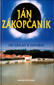 Kniha: Od záplav k zatmění - Jan Zákopčaník