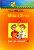 Kniha: Míša a Šíma - Kdo má pravdu? - Ivona Březinová, Richard Šmarda