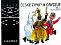 Kniha: České zvyky a obyčeje - Alena Vondrušková, Kamila Skopová