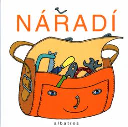 Kniha: Nářadí - Pro děti od 2 let - Alexandra Horová, Richard Šmarda