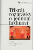 Kniha: Třikrát rozprávky o jedn.hrdin - Česká knižnice - Ezop