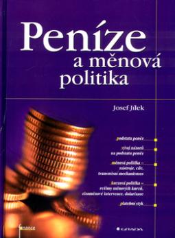 Kniha: Peníze a měnová politika - Finance - Josef Jílek