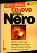 Kniha: Vypalujeme CD a DVD pomocí programu Nero - 3. doplněné a aktualizované vydání - Petr Broža