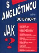 Kniha: S angličtinou do Evropy - Jak? - Jan Měšťan