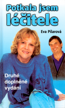 Kniha: Potkala jsem léčitele - Eva Pilarová