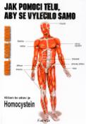 Kniha: Jak pomoci tělu, aby se vyléčilo samo - Klíčem ke zdraví je homocystein - Karel Erben