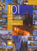 Kniha: 101 našich nejkrásnějších měst a městeček - Marie Homolová, Oldřich Karásek