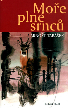 Kniha: Moře plné srnců - Arnošt Tabášek, Mirko Hanák