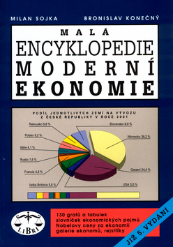 Kniha: Malá encyklopedie moderní ekonomie - Milan Sojka, Bronislav Konečný