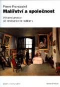 Kniha: Malířství a společnost - Výtvarný prostor od renesance ke kubismu - Pierre Francastel
