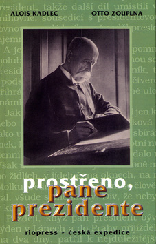 Kniha: Prostřeno, pane prezidente - Otto Zouplna, Alois Kadlec