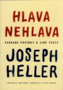 Kniha: Hlava nehlava - Sebrané povídky a jiné texty - Joseph Heller