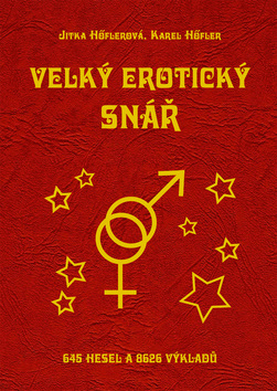 Kniha: Velký erotický snář - 645 hesel a 8626 výkladů - Karel Höfler, Jitka Höflerová