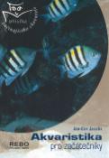 Kniha: Akvaristika pro začátečníky - Jan-Cor Jacobs