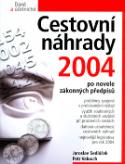 Kniha: Cestovní náhrady 2004 - po novele zákonných předpisů - Petr Valouch, Jaroslav Sedláček