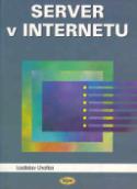 Kniha: Server v Internetu - Ladislav Lhotka