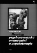 Kniha: Neurózy, psychosomatická onemonění a psychoterapie - Jan Poněšický