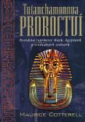Kniha: Tutanchamonova proroctví - Posvátná tajemství Mayů, Egypťanů a svobodých zednářů - Maurice M. Cotterell