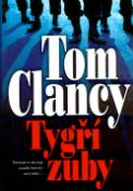 Kniha: Tygří zuby - Teroristé se chystají zasadit Americe nový úder - Tom Clancy