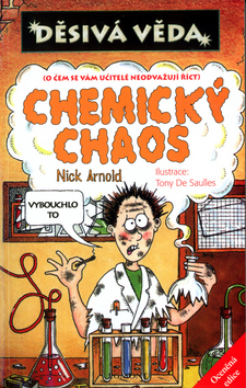 Kniha: Chemický chaos - O čem se vám učitelé neodvažují říct - Nick Arnold