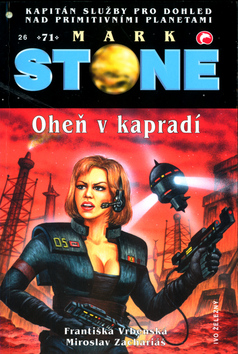 Kniha: Oheň v kapradí - Kapitán služby pro dohled ... - Františka Vrbenská, Miroslav Zachariáš