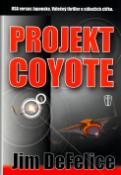 Kniha: Projekt Coyote - USA versus Japonsko. Válečný thriller o stíhačích zítřka. - Jim DeFelice