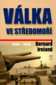 Kniha: Válka ve Středomoří - 1940-1943 - Bernard Ireland