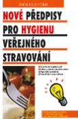 Kniha: Nové předpisy pro hygienu veřejného stravování - Pravidla dle legislativy EU, Zákon o ochraně veřejného zdraví - Martin Novotný