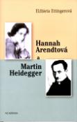 Kniha: Hannah Arendtová a Martin Heidegger - Elzbieta Ettingerová