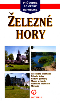 Kniha: Železné hory - Všeobecné informace, přírodní krásy, kulturní památky, muzea a galerie... - Irena Dibelková, František Bárta