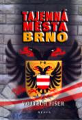 Kniha: Tajemná města Brno - Vojtěch Fišer