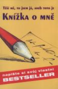 Kniha: Knížka o mně - Těší mě, to jsem já, aneb toto je    Napište si svůj vlastní Bestseller - Lucie Brabcová
