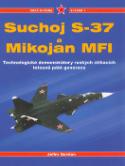 Kniha: Suchoj S-37 a Mikojan MFI - Technologické demnstrátory ruských stíhacích letounů páté generace - Jefim Gordon