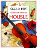 Kniha: Učíme se hrát na housle - Škola hry - Susan Mayesová