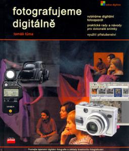 Kniha: Fotografujeme digitálně - Tomáš Tůma