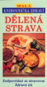 Kniha: Dělená strava - Malá knihovnička zdraví - Dagmar Steidlová