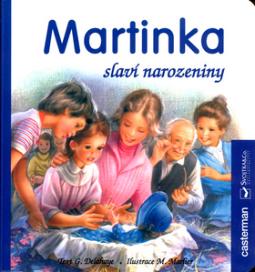 Kniha: Martinka slaví narozeniny - Gilbert Delahaye